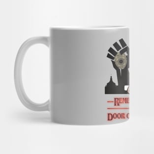 Remember keep the door open 3 inches Mug